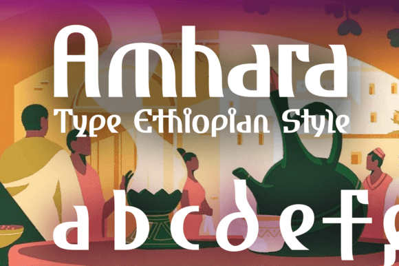 Amhara: A Unique Display Font with Cultural and Aesthetic Depth